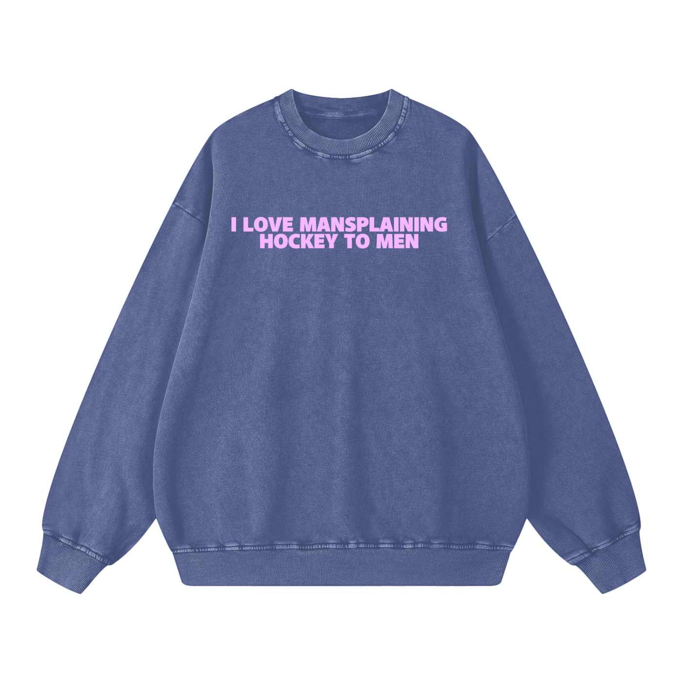 I LOVE MANSPLAINING PREMIUM SNOW WASH CREW NECK