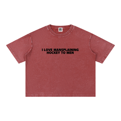 I LOVE MANSPLAINING PREMIUM MINERAL WASH BOXY CROP