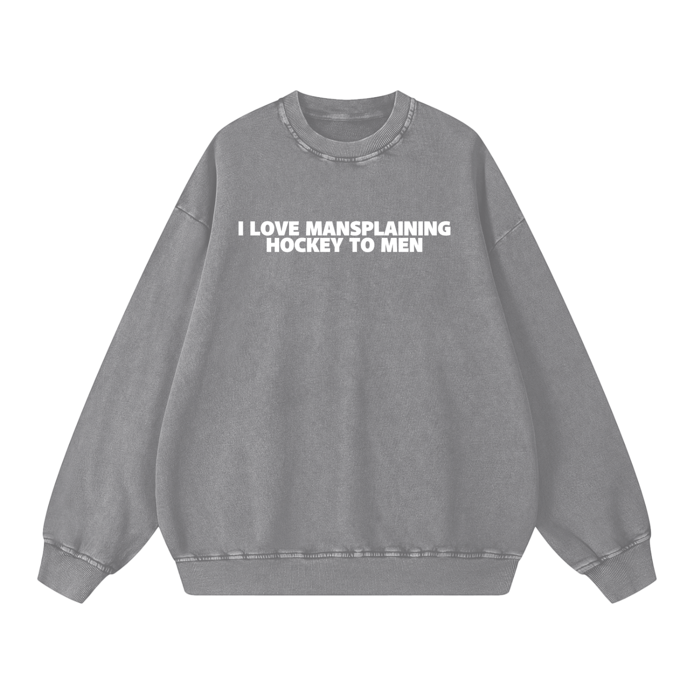 I LOVE MANSPLAINING PREMIUM SNOW WASH CREW NECK