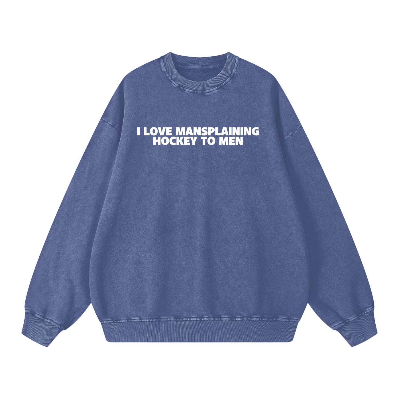 I LOVE MANSPLAINING PREMIUM SNOW WASH CREW NECK