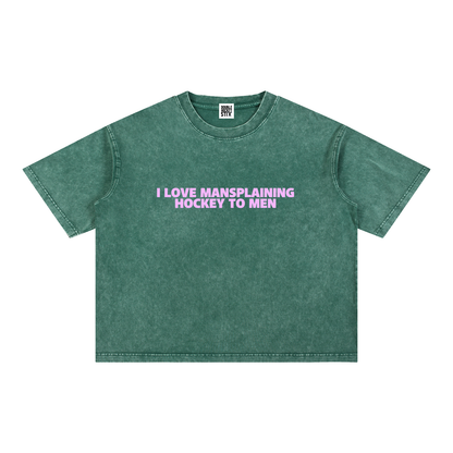 I LOVE MANSPLAINING PREMIUM MINERAL WASH BOXY CROP