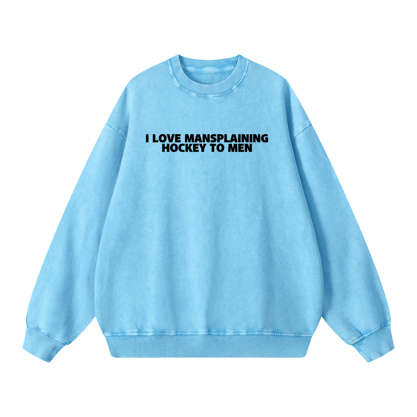 I LOVE MANSPLAINING PREMIUM SNOW WASH CREW NECK