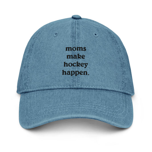 MOMS MAKE HOCKEY HAPPEN DENIM DAD HAT
