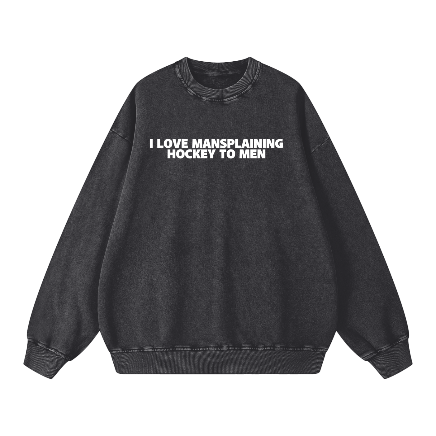 I LOVE MANSPLAINING PREMIUM SNOW WASH CREW NECK